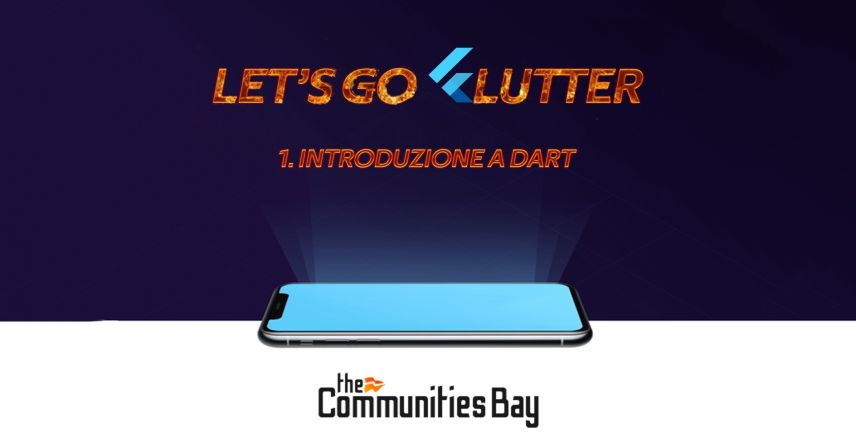 Let's Go Flutter #1: Introduzione a Dart – Corso online gratuito