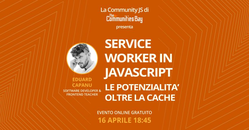 Service Worker in JavaScript: le potenzialità oltre la cache